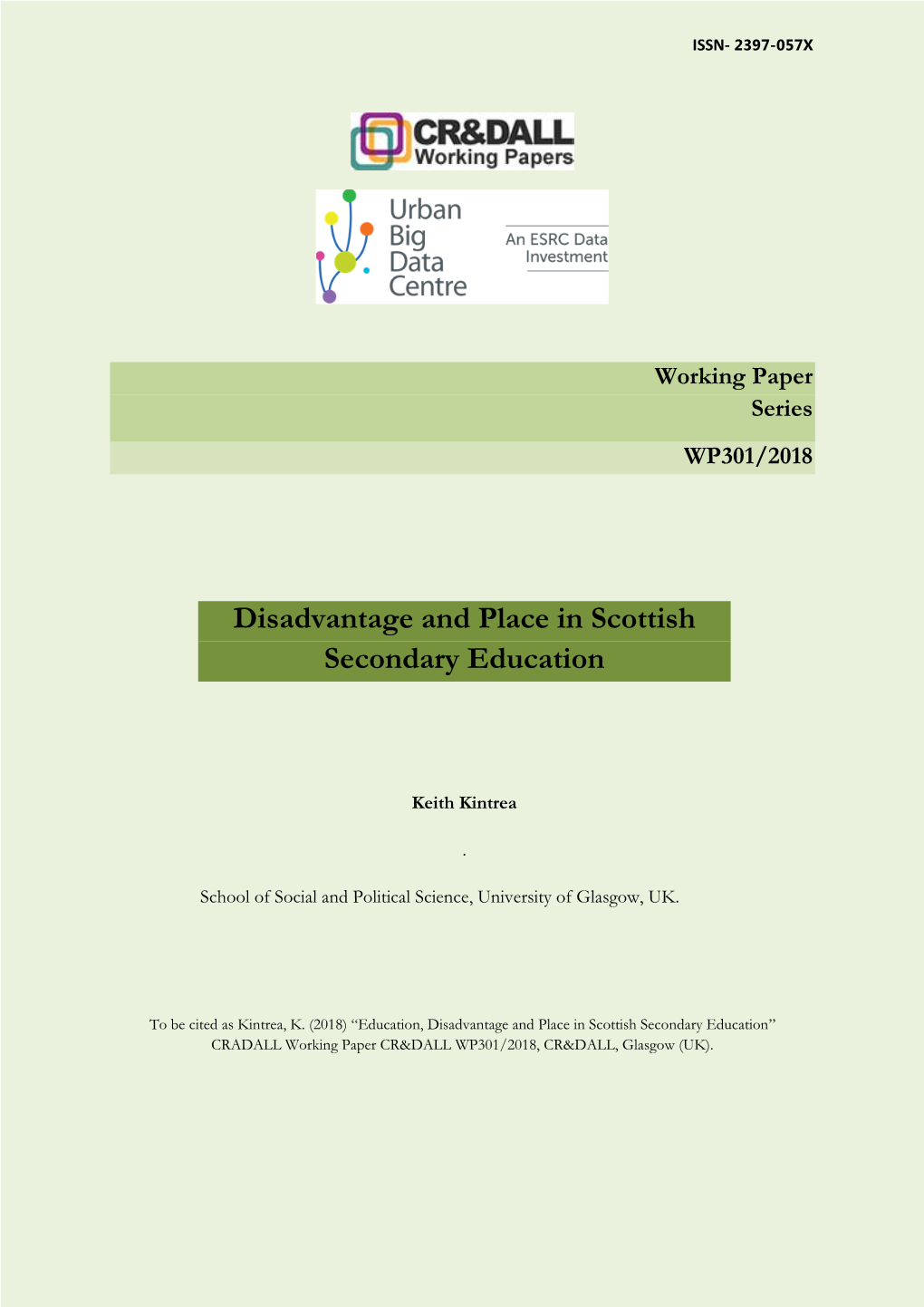 2018) “Education, Disadvantage and Place in Scottish Secondary Education” CRADALL Working Paper CR&DALL WP301/2018, CR&DALL, Glasgow (UK