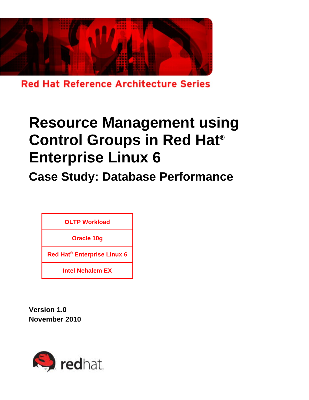 Resource Management Using Control Groups in Red Hat® Enterprise Linux 6 Case Study: Database Performance