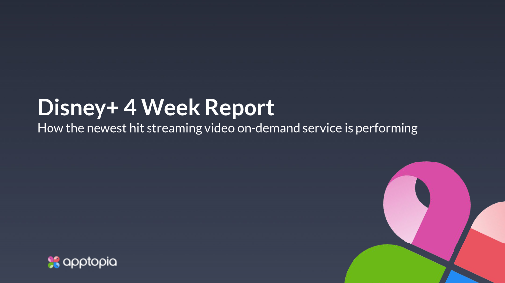 Disney+ 4 Week Report How the Newest Hit Streaming Video On-Demand Service Is Performing Top Takeaways