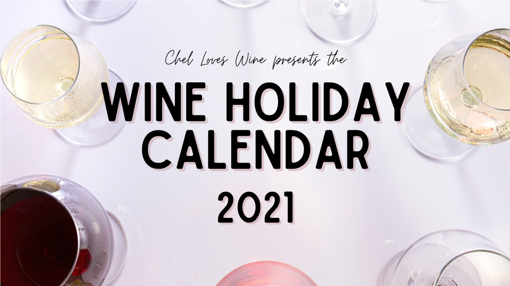 Chel Loves Wine Presents the Wwiinnee Holiholiddaayy Ccaalendlendaarr 22002211 SUN MON TUE WED THU FRI SAT