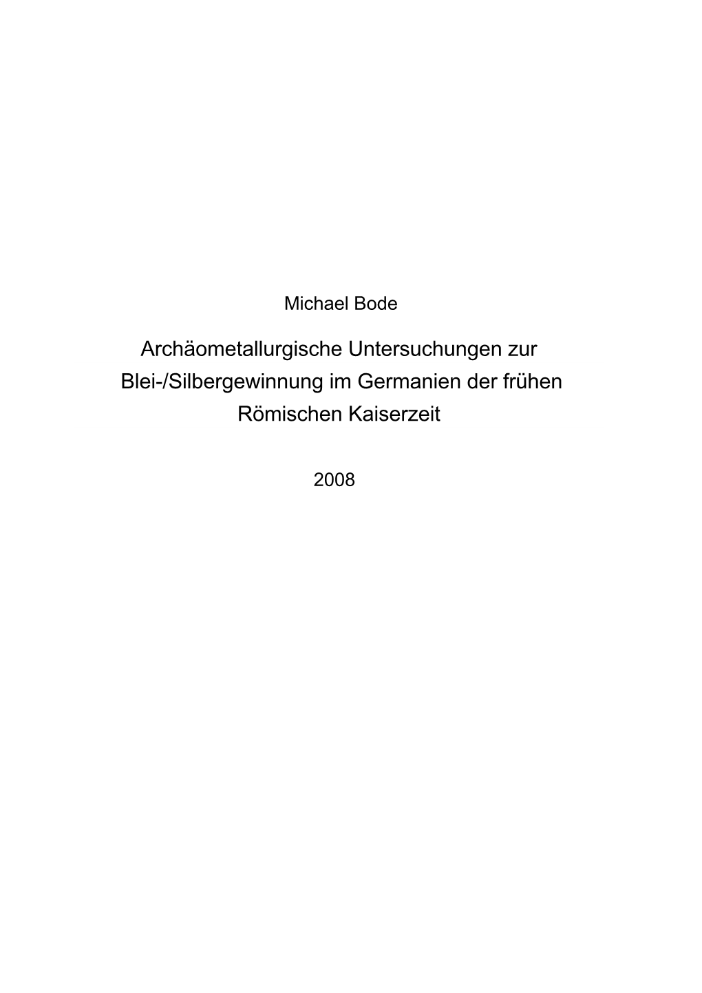 Archäometallurgische Untersuchungen Zur Blei-/Silbergewinnung Im Germanien Der Frühen Römischen Kaiserzeit