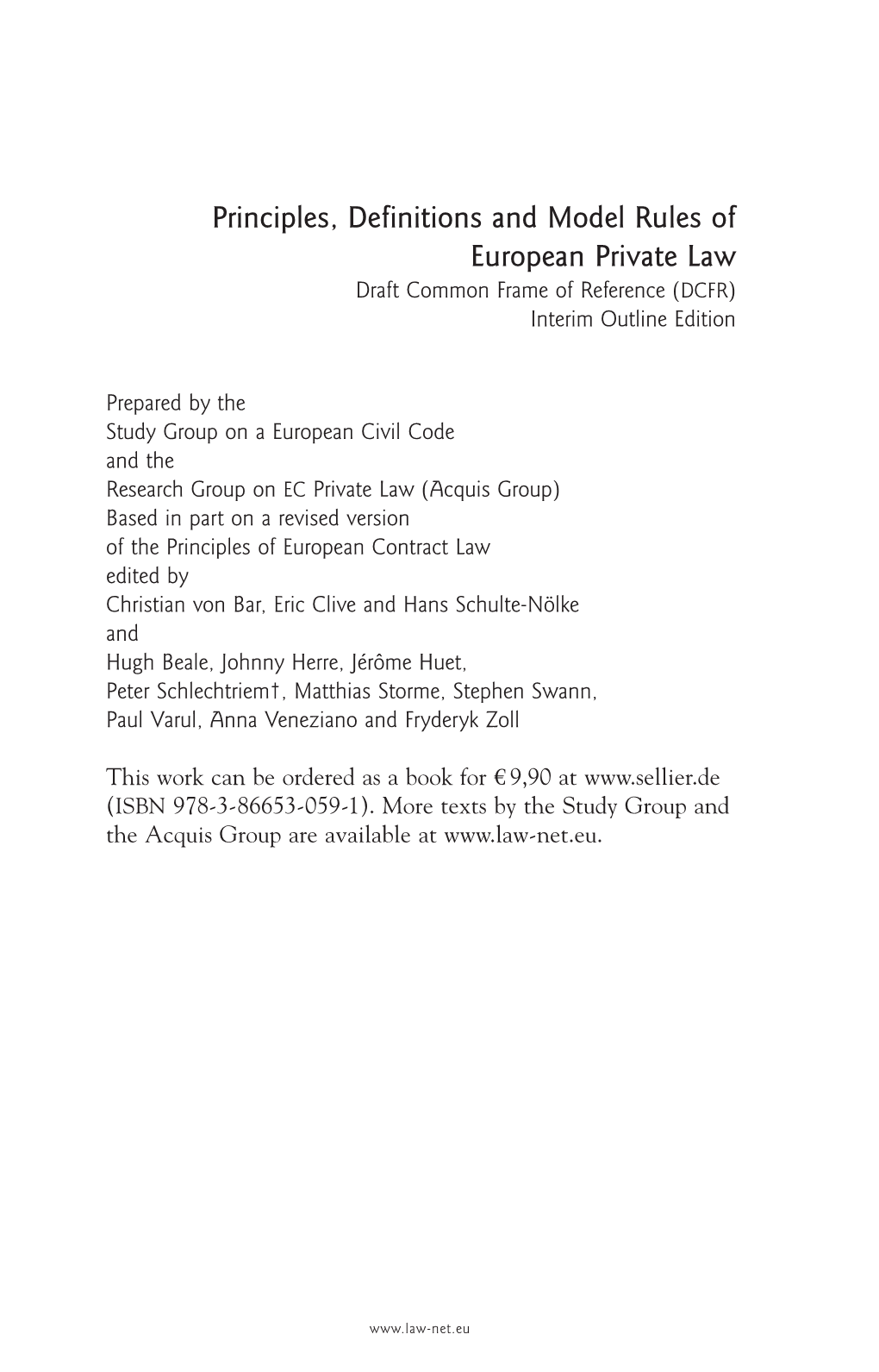 Principles, Definitions and Model Rules of European Private Law Draft Common Frame of Reference (DCFR) Interim Outline Edition