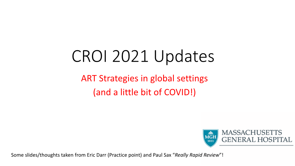 CROI 2021 Updates ART Strategies in Global Settings (And a Little Bit of COVID!)