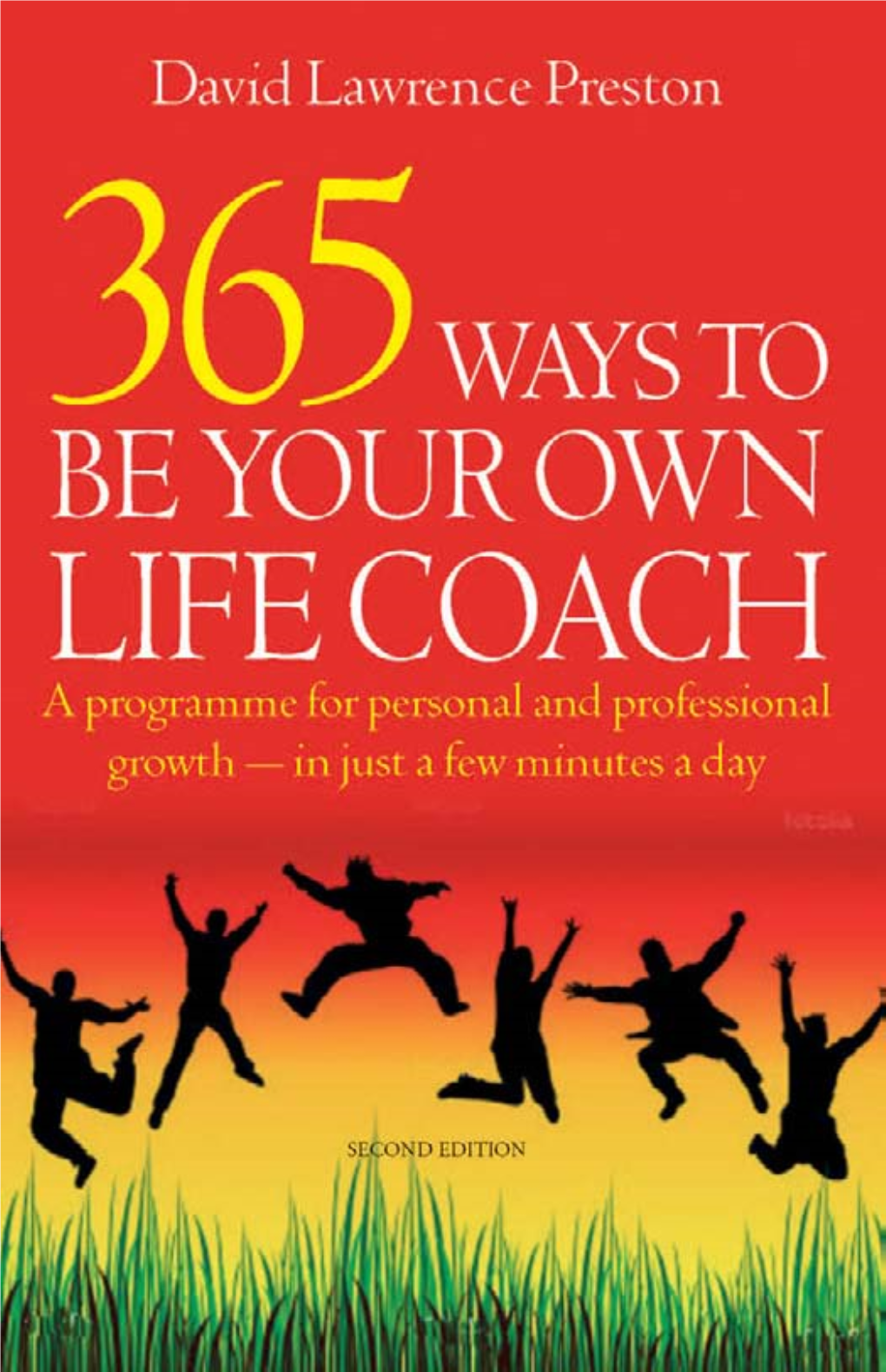 BE YOUR OWN LIFE COACH a Programme for Personal and Professional Growth – in Just a Few Minutes a Day