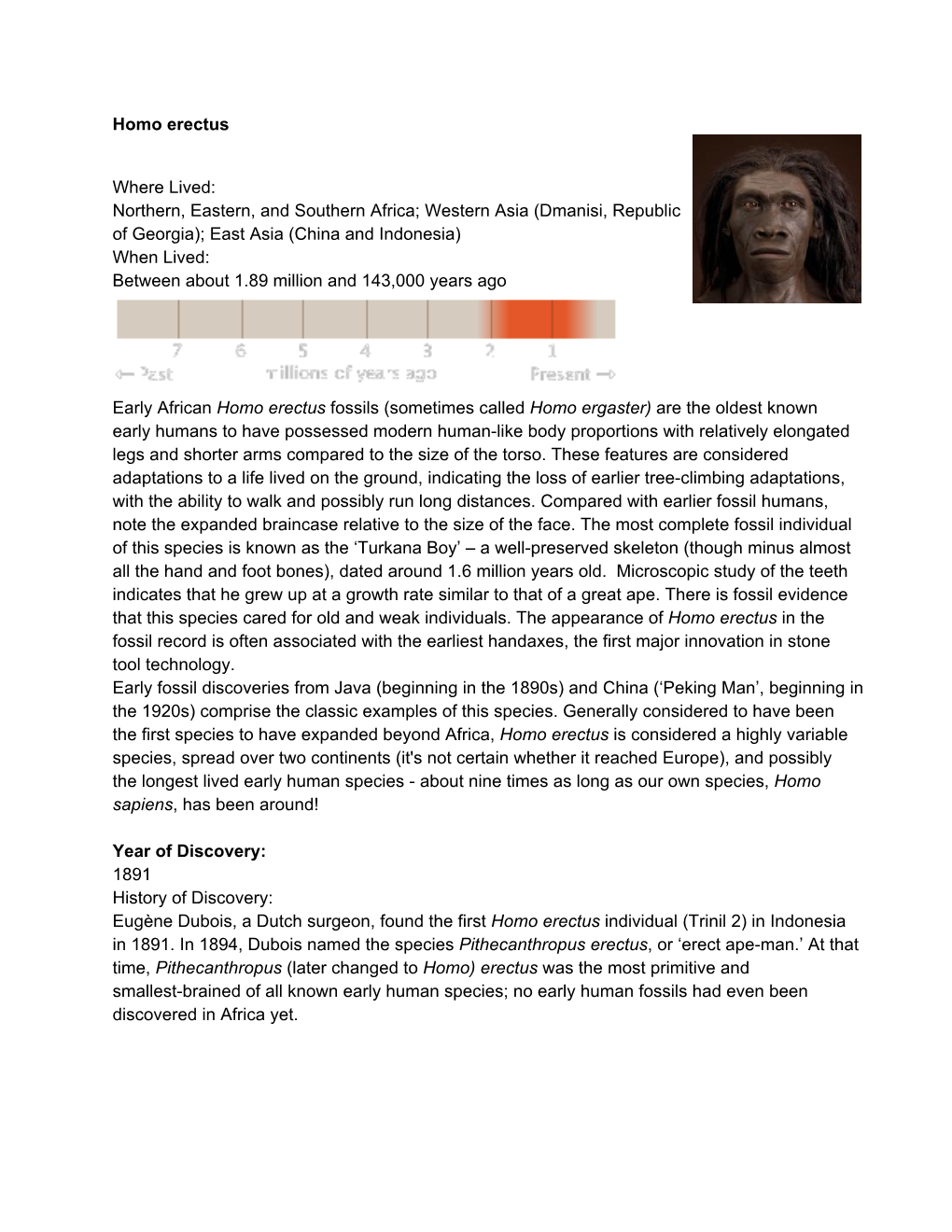 Homo Erectus Where Lived: Northern, Eastern, and Southern Africa; Western Asia (Dmanisi, Republic of Georgia