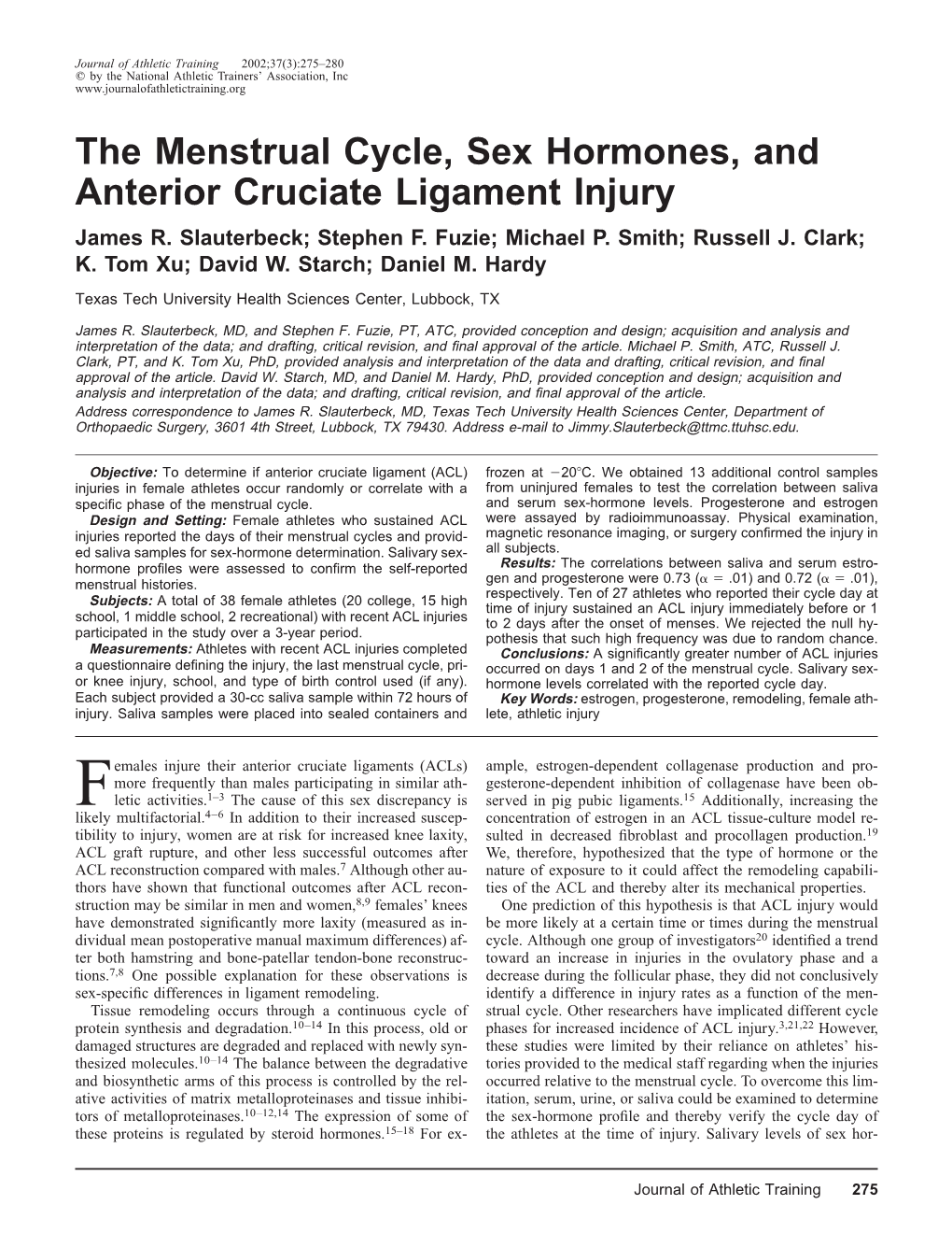 The Menstrual Cycle, Sex Hormones, and Anterior Cruciate Ligament Injury James R