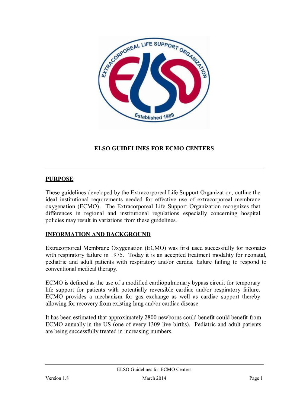 ELSO GUIDELINES for ECMO CENTERS PURPOSE These Guidelines Developed by the Extracorporeal Life Support Organization, Outline