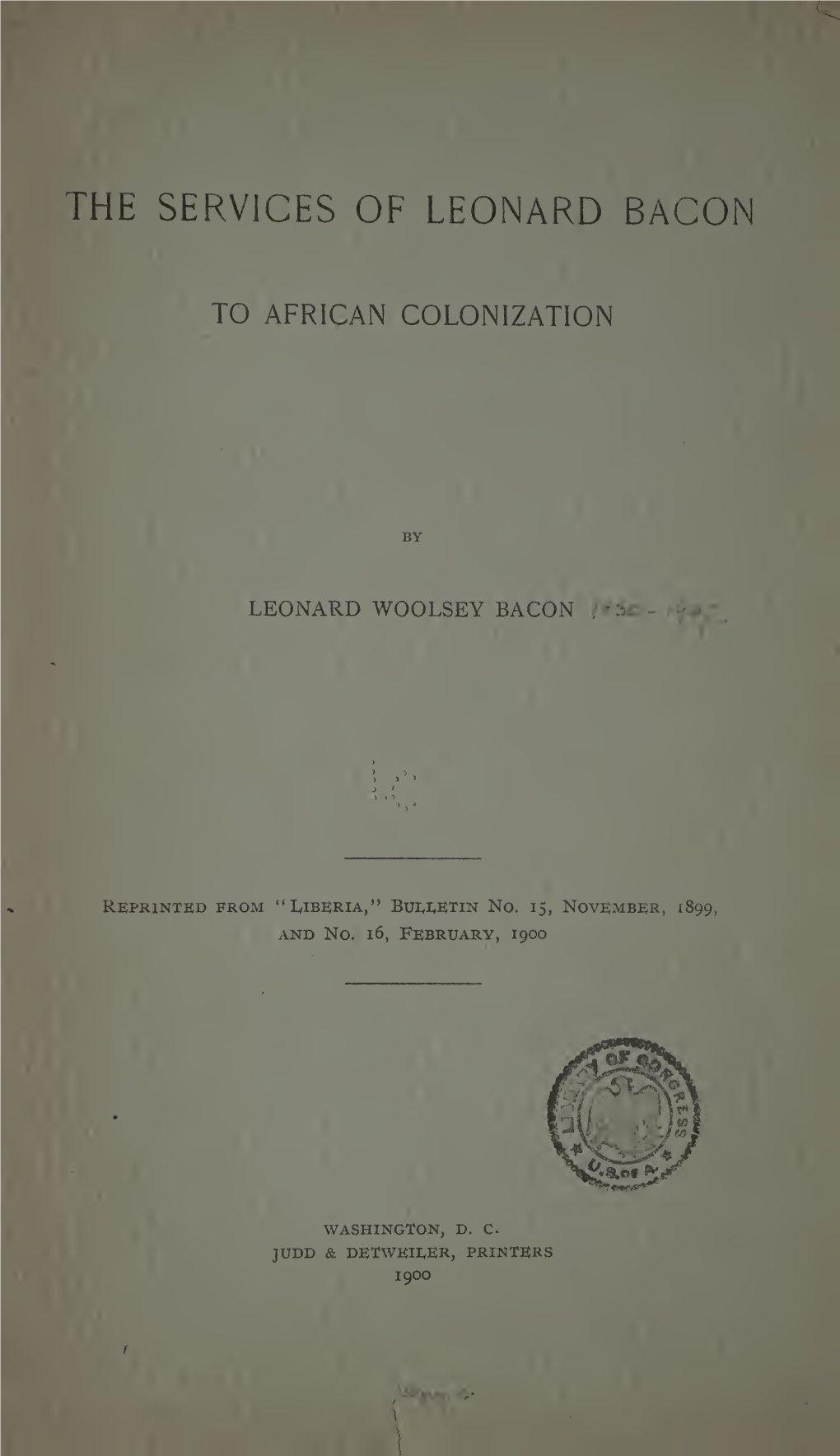 The Services of Leonard Bacon to African Colonization;