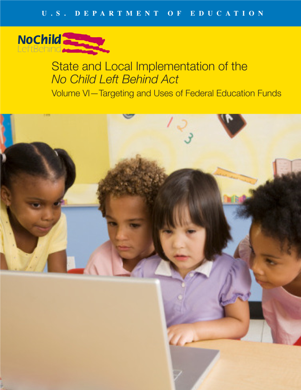 State and Local Implementation of the No Child Left Behind Act, Volume VI—Targeting and Uses of Federal Education Funds, Washington, D.C., 2009