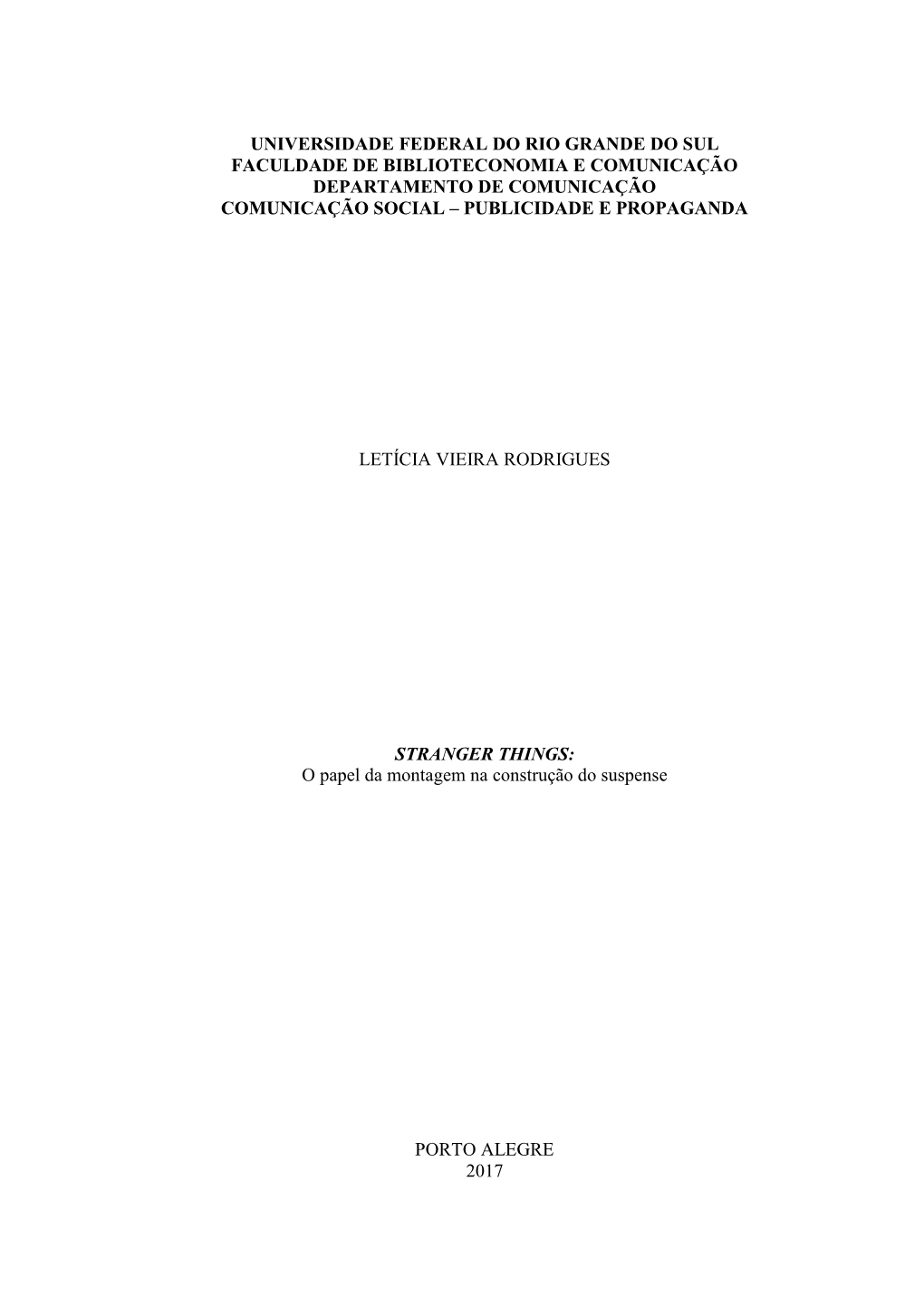 Universidade Federal Do Rio Grande Do Sul Faculdade De Biblioteconomia E Comunicação Departamento De Comunicação Comunicação Social – Publicidade E Propaganda