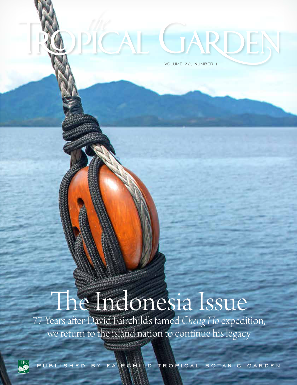 The Indonesia Issue 77 Years After David Fairchild’S Famedcheng Ho Expedition, We Return to the Island Nation to Continue His Legacy