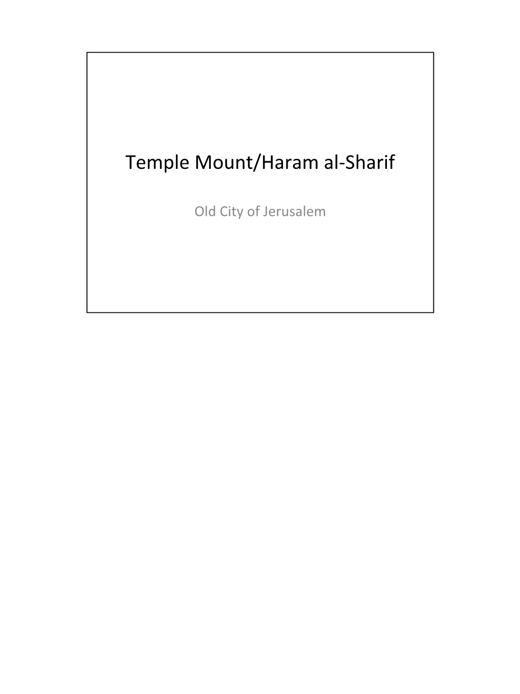 Temple Mount/Haram Al-Sharif