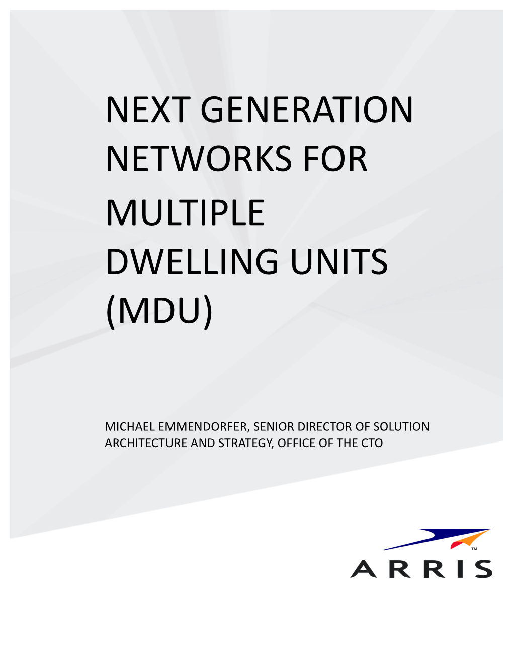 Next Generation Networks for Multiple Dwelling Units (Mdu)