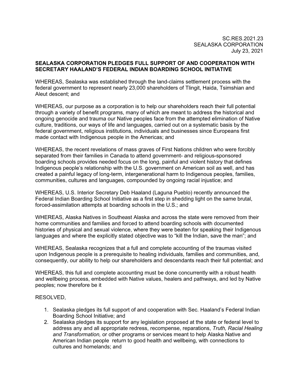 SC.RES.2021.23 SEALASKA CORPORATION July 23, 2021 SEALASKA CORPORATION PLEDGES FULL SUPPORT of and COOPERATION with SECRETARY HA