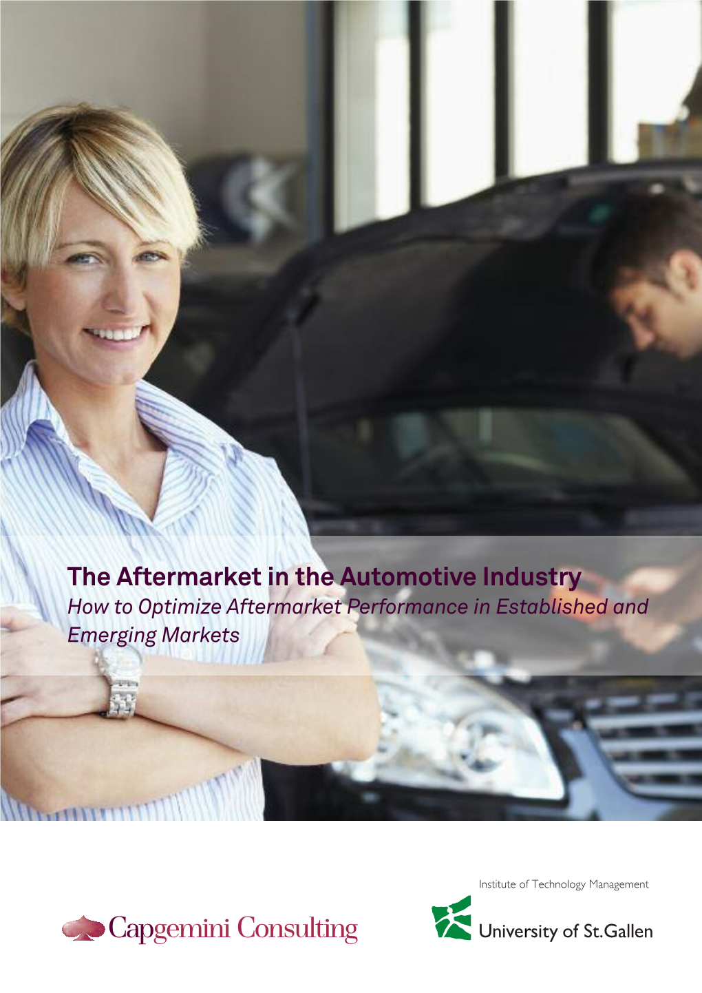 The Aftermarket in the Automotive Industry How to Optimize Aftermarket Performance in Established and Emerging Markets