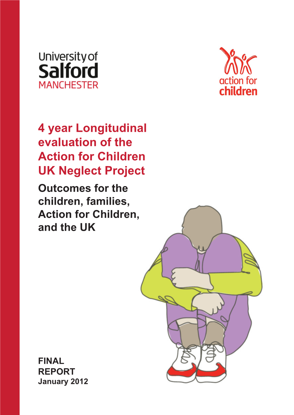 4 Year Longitudinal Evaluation of the Action for Children UK Neglect Project Outcomes for the Children, Families, Action for Children, and the UK