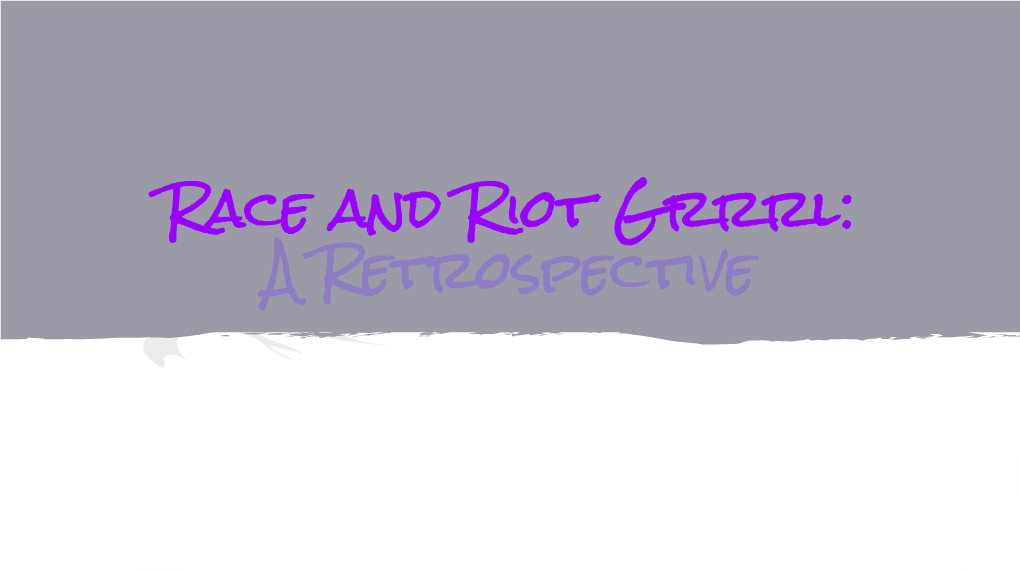 Race and Riot Grrrl: a Retrospective