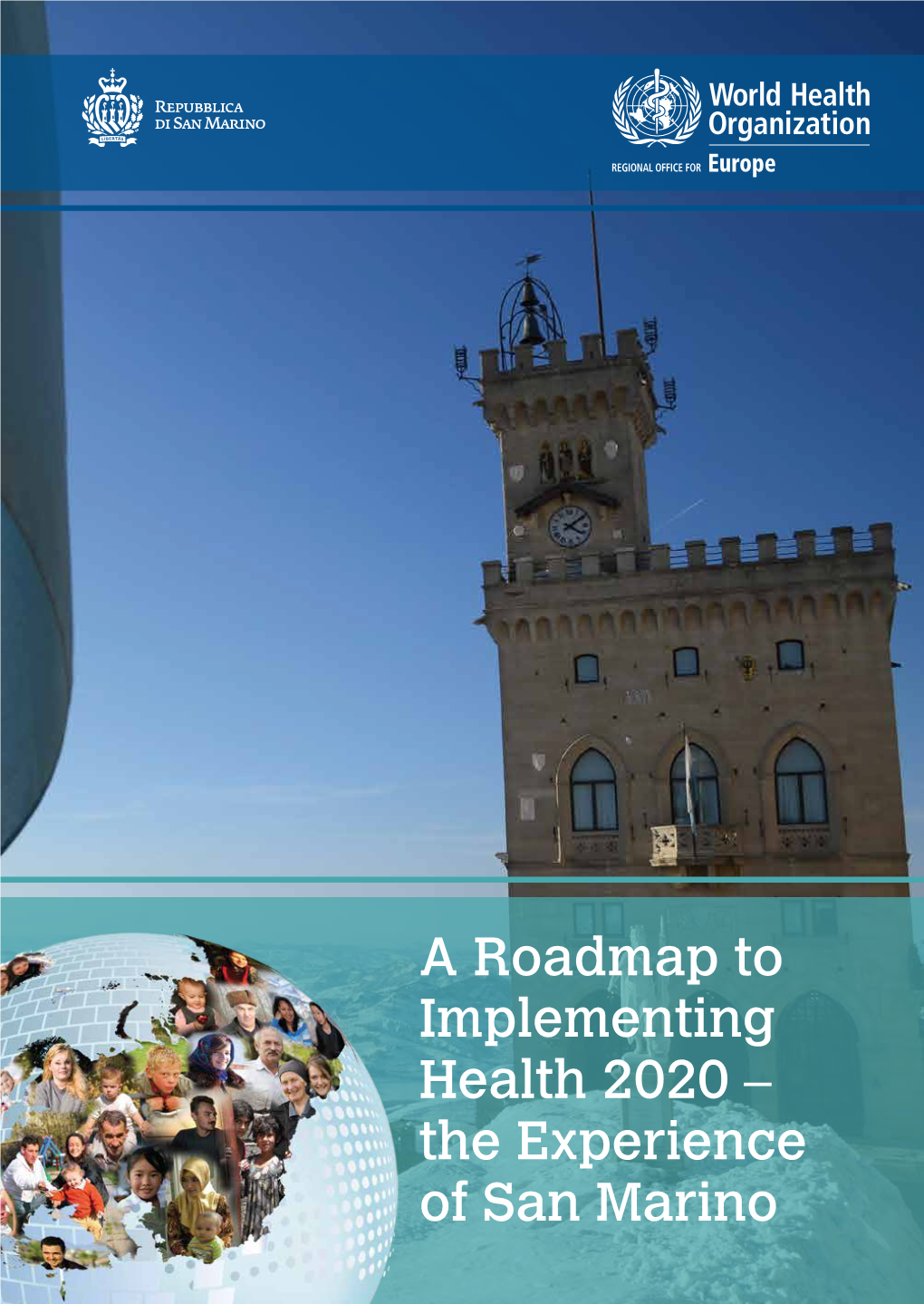 A Roadmap to Implementing Health 2020 – the Experience of San Marino