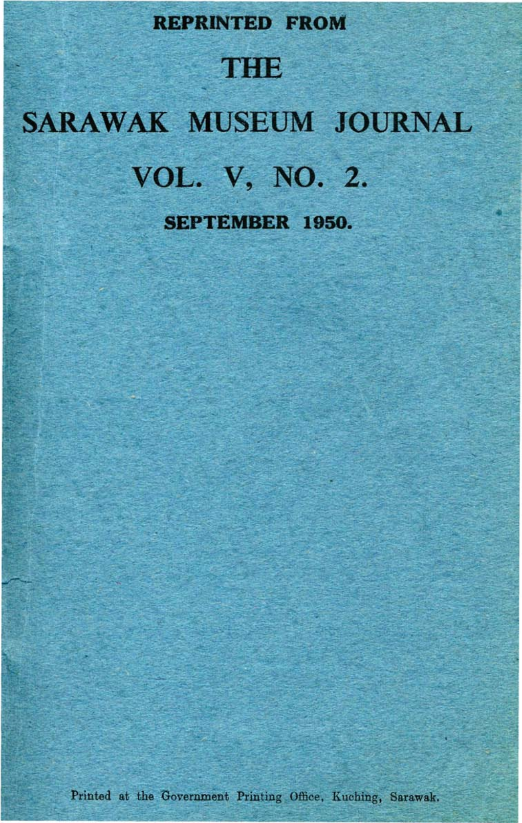 The Sarawak Museum Journal Vol. V, No. 2. September 1950