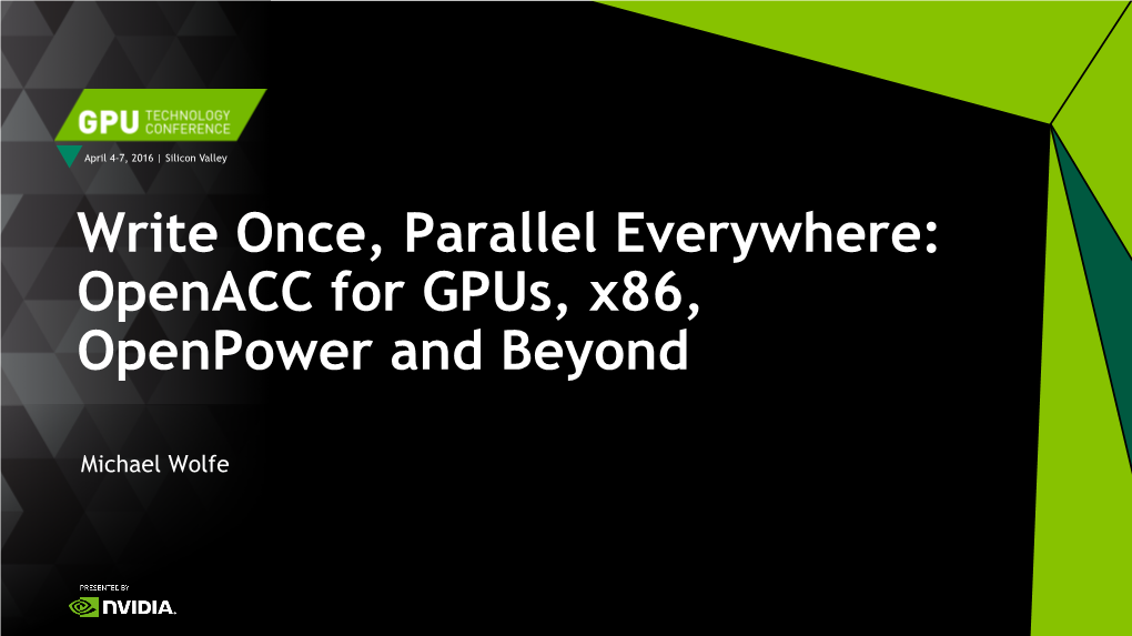 Openacc for Gpus, X86, Openpower and Beyond