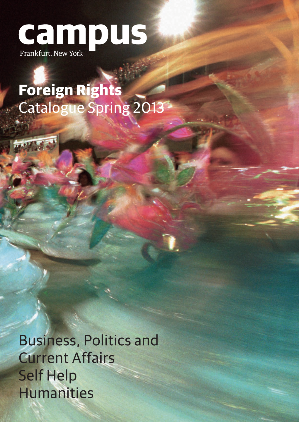 Foreign Rights Catalogue Spring 2013 Business, Politics and Current