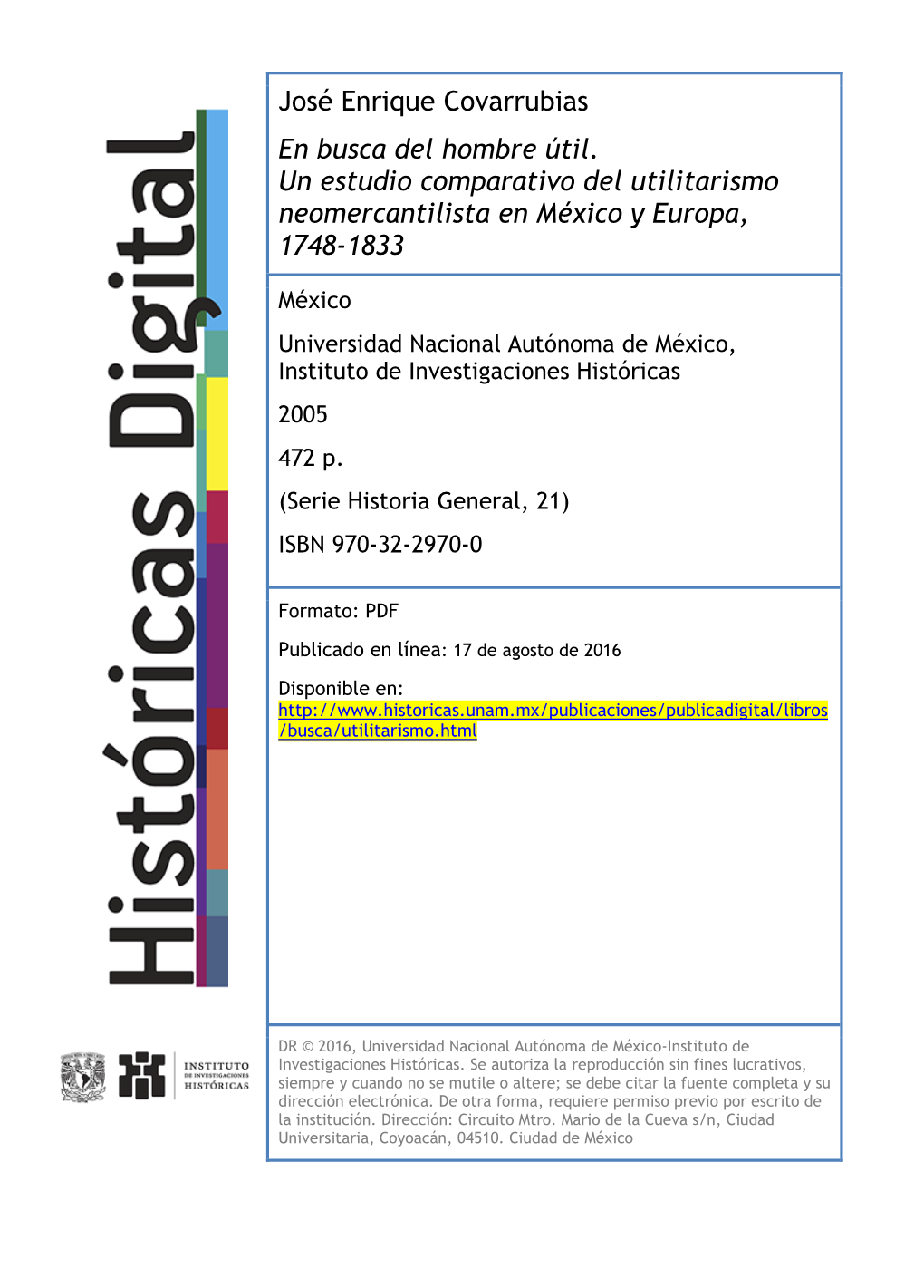 José Enrique Covarrubias En Busca Del Hombre Útil. Un Estudio Comparativo Del Utilitarismo Neomercantilista En México Y Europa, 1748-1833