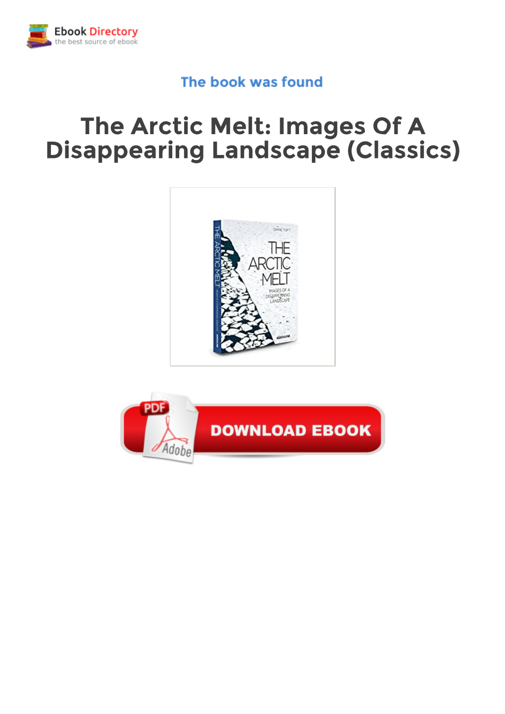 The Arctic Melt: Images of a Disappearing Landscape (Classics)