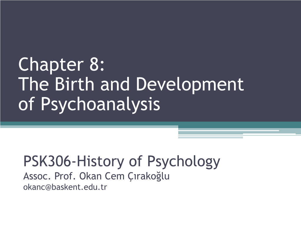 Chapter 8: the Birth and Development of Psychoanalysis