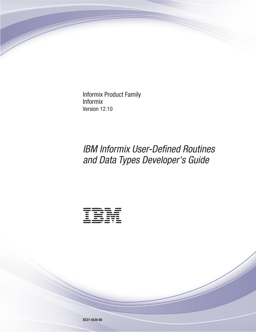 IBM Informix User-Defined Routines and Data Types Developer's Guide