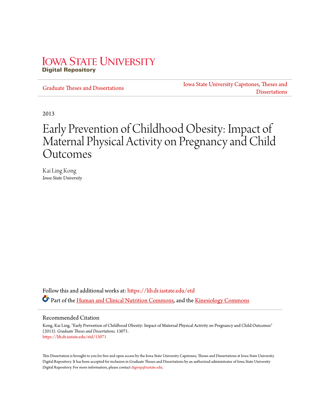 Early Prevention of Childhood Obesity: Impact of Maternal Physical Activity on Pregnancy and Child Outcomes Kai Ling Kong Iowa State University