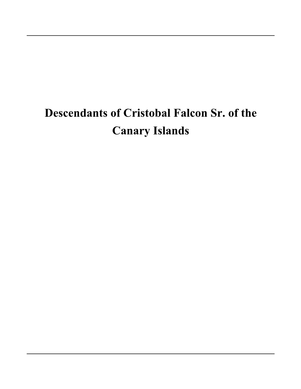 Descendants of Cristobal Falcon Sr. of the Canary Islands Contents