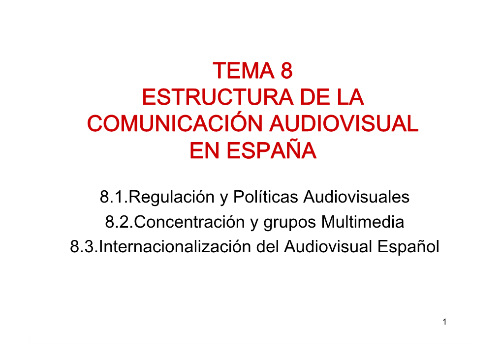 Tema 8 Estructura De La Comunicación Audiovisual En España