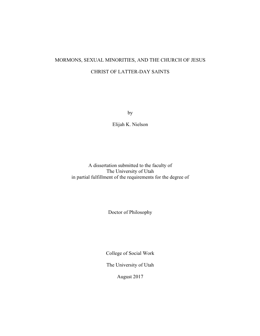 MORMONS, SEXUAL MINORITIES, and the CHURCH of JESUS CHRIST of LATTER-DAY SAINTS by Elijah K. Nielson a Dissertation Submitted To