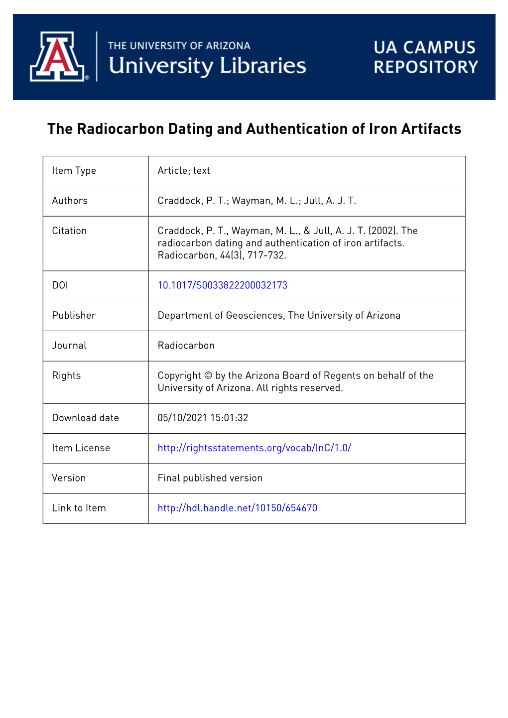 717 the RADIOCARBON DATING and AUTHENTICATION of IRON ARTIFACTS P T Craddock1 • M L Wayman2 • a J T Jull3 the Radiocarbon Da