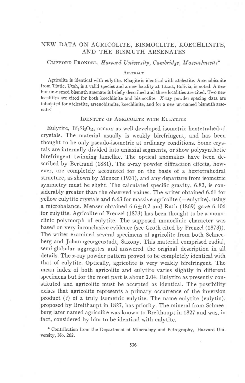 NEW DATA on AGRICOLITE, BISMOCLITE, KOECHLINITE, and the BISMUTH ARSENATES Cr,Rrronn Fnononr,, H Araar D U Nioer Si,Ty, C Ambrid