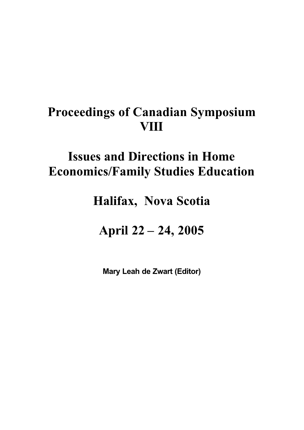 Proceedings of Canadian Symposium VIII Issues and Directions in Home Economics / Family Studies Education