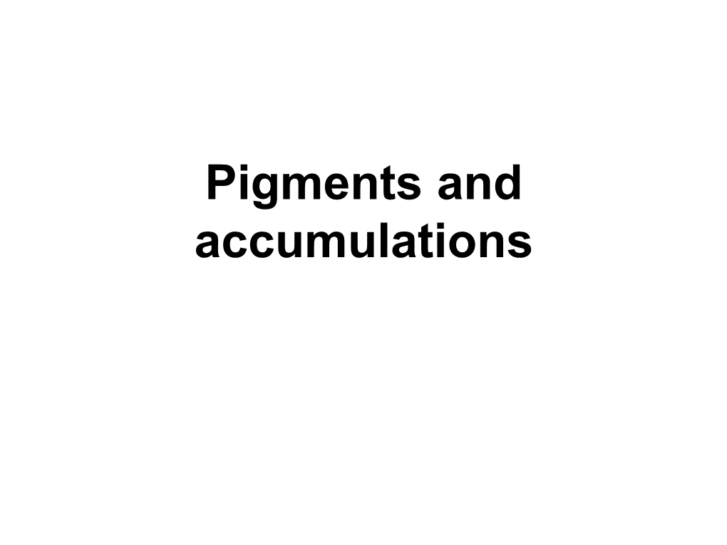 Accumulations and Pigment Storage Diseases