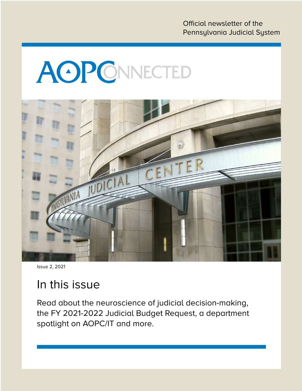 In This Issue Read About the Neuroscience of Judicial Decision-Making, the FY 2021-2022 Judicial Budget Request, a Department Spotlight on AOPC/IT and More