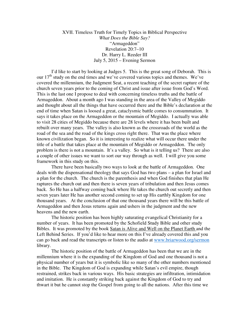 XVII. Timeless Truth for Timely Topics in Biblical Perspective What Does the Bible Say? “Armageddon” Revelation 20:7–10 Dr