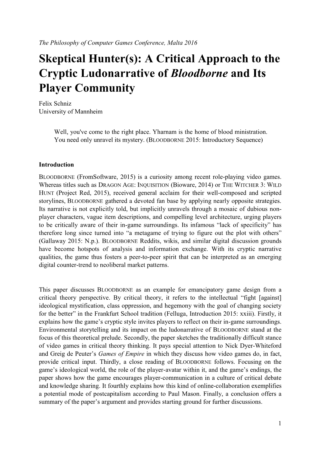 Skeptical Hunter(S): a Critical Approach to the Cryptic Ludonarrative of Bloodborne and Its Player Community Felix Schniz University of Mannheim