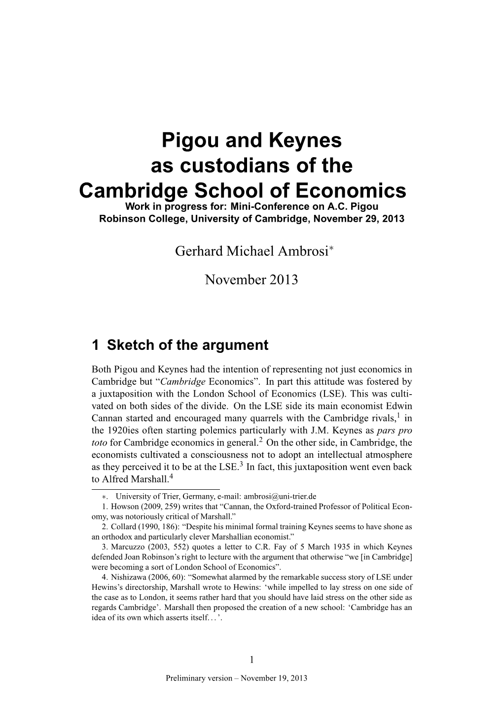 Pigou and Keynes As Custodians of the Cambridge School of Economics Work in Progress For: Mini-Conference on A.C