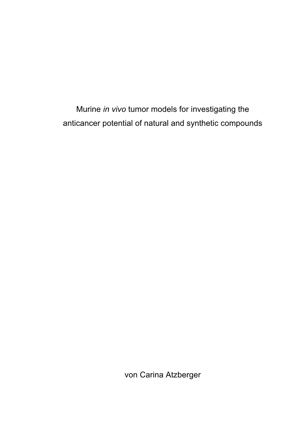 Murine in Vivo Tumor Models for Investigating the Anticancer Potential of Natural and Synthetic Compounds