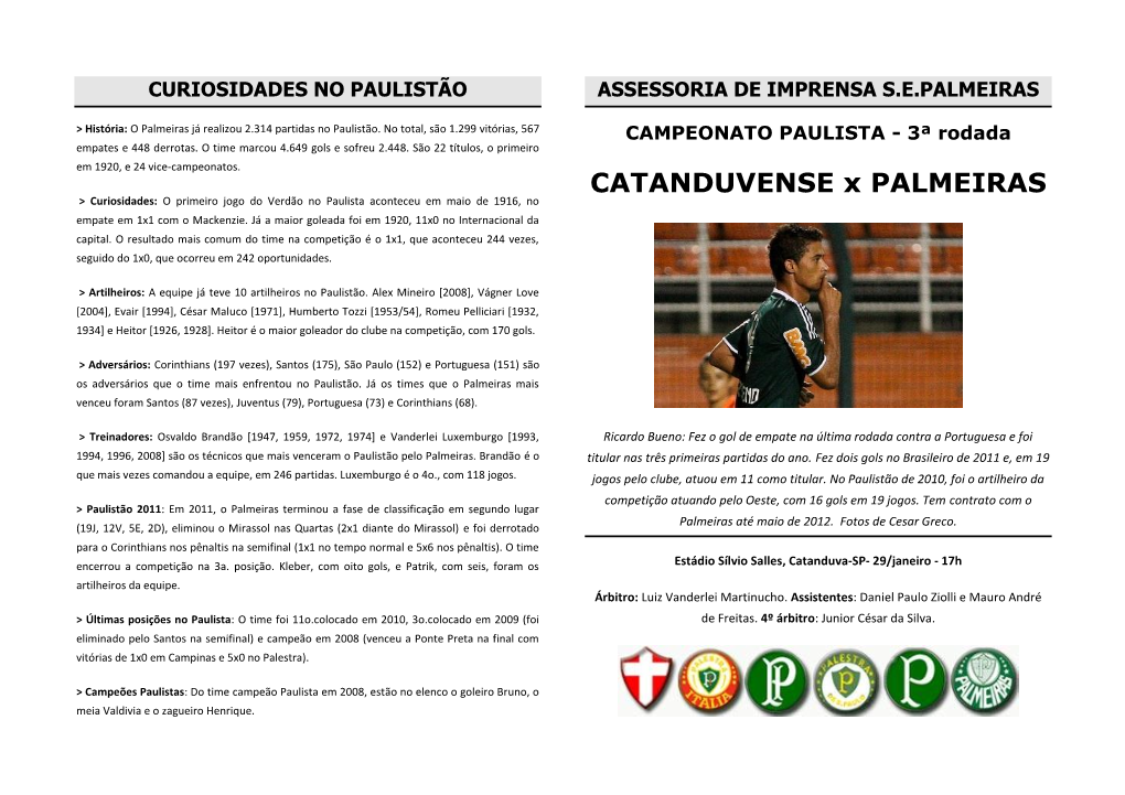 CATANDUVENSE X PALMEIRAS > Curiosidades: O Primeiro Jogo Do Verdão No Paulista Aconteceu Em Maio De 1916, No Empate Em 1X1 Com O Mackenzie