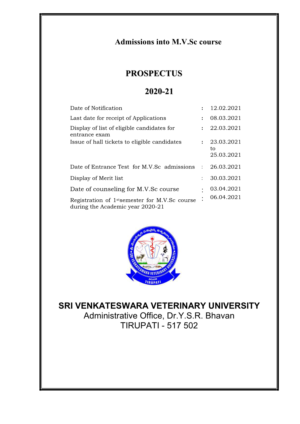 PROSPECTUS 2020-21 SRI VENKATESWARA VETERINARY UNIVERSITY Administrative Office, Dr.YSR Bhavan TIRUPATI