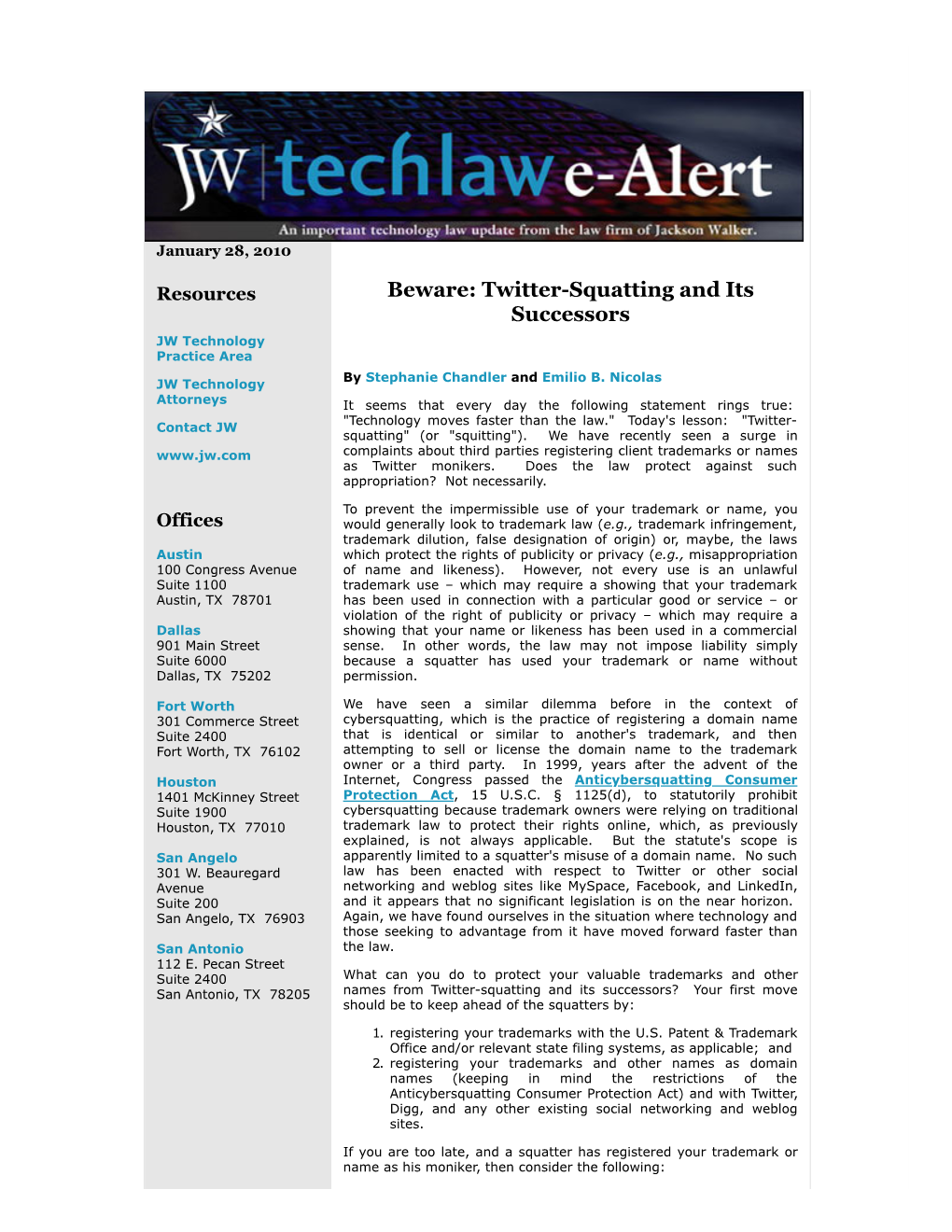 Beware: Twitter-Squatting and Its Successors JW Technology Practice Area by Stephanie Chandler and Emilio B