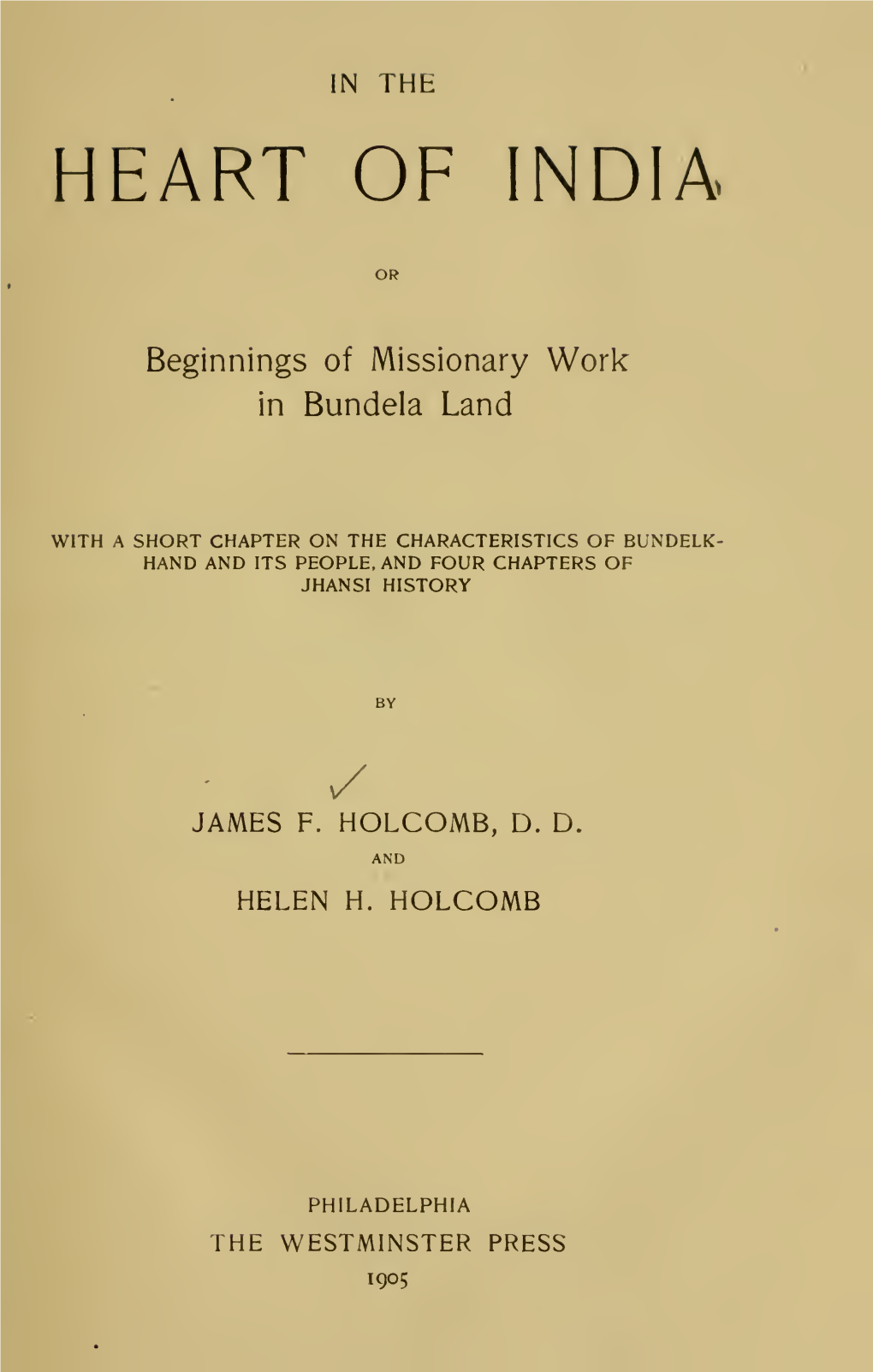 In the Heart of India : Or, Beginnings of Missionary Work in Bundela Land