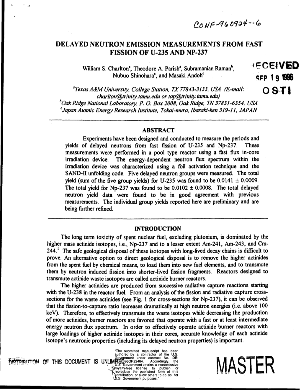 DELAYED NEUTRON EMISSION MEASUREMENTS from FAST FISSION of U-235 and NP-237 William S. Charlton1, Theodore A. Parish1, Subramani