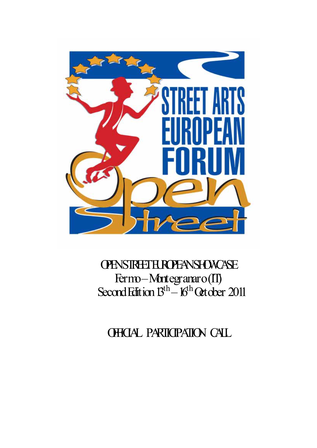 OPEN STREET EUROPEAN SHOWCASE Fermo – Montegranaro (IT) Second Edition 13Th – 16Th October 2011