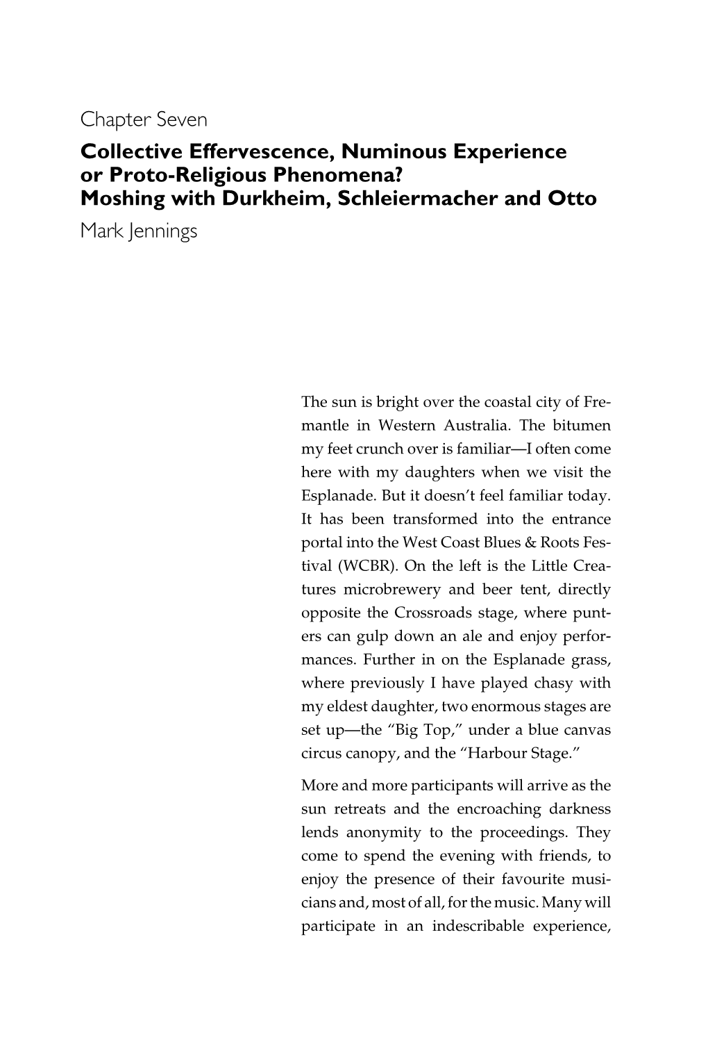 Chapter Seven Collective Effervescence, Numinous Experience Or Proto-Religious Phenomena? Moshing with Durkheim, Schleiermacher and Otto Mark Jennings