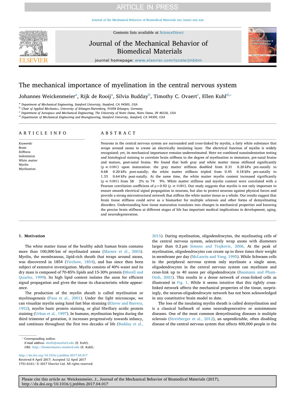 The Mechanical Importance of Myelination in the Central Nervous System ⁎ Johannes Weickenmeiera, Rijk De Rooija, Silvia Buddayb, Timothy C